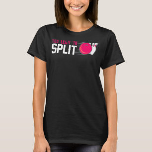 Camiseta Muito Legítimo Para Dividir Boliche Para Homens