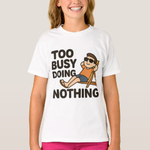 Camiseta Muito Ocupado Fazendo Nada 😎
