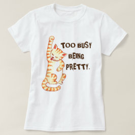 Camiseta "Muito Ocupado Ser Bonito" Engraçado Citação de Ga