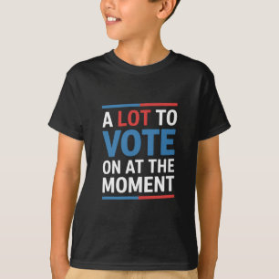 Camiseta Muito Para Votar No Momento Divertido Kamala 2024