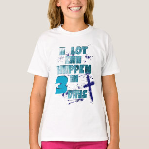 Camiseta Muito pode acontecer em 3 dias, citação cristã