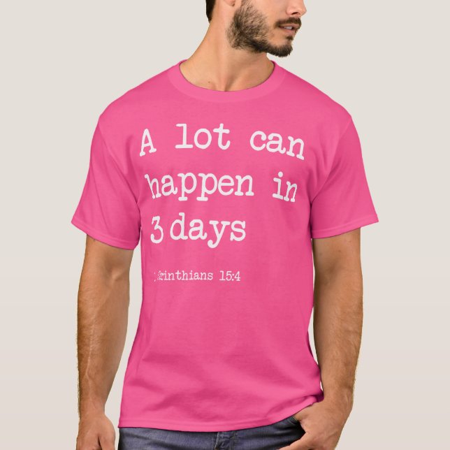 Camiseta Muito Pode Acontecer Em 3 Dias Com Páscoa Engraçad (Frente)