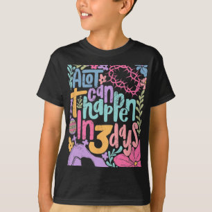 Camiseta Muito Pode Acontecer Em 3 Dias De Páscoa Cristão B