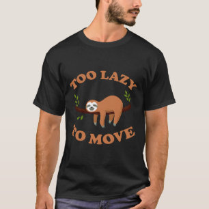 Camiseta Muito Preguiçoso Para Mover Lúteras Engraçadas