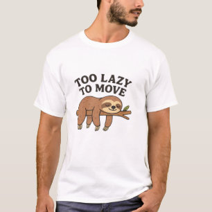 Camiseta Muito Preguiçoso Para Se Mover  Design de Preguiça
