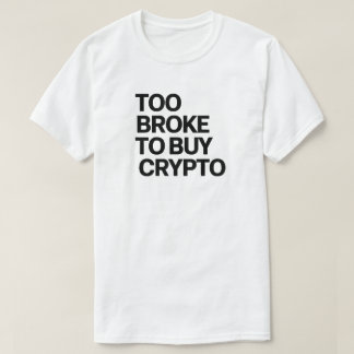 Camiseta Muito quebrado para Crypto de Comprar - Engraçado 