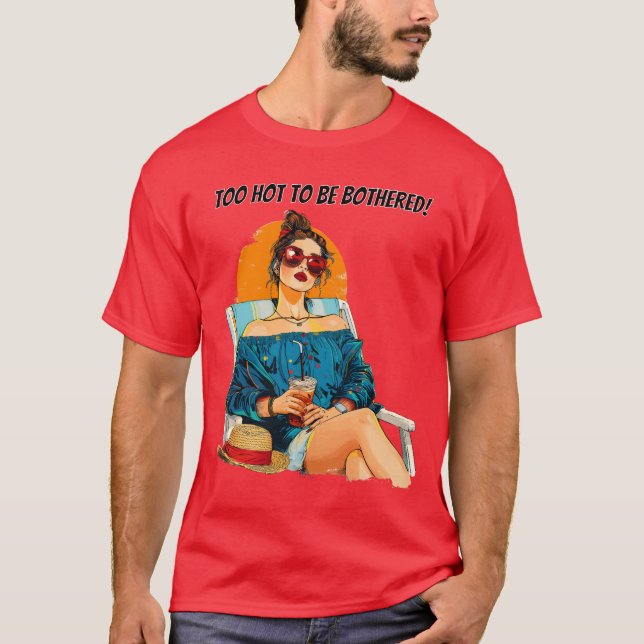 Camiseta Muito Quente Para Ser Incomodado Com O Design De V (Frente)