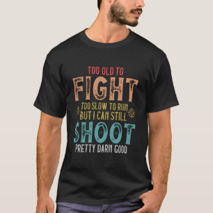 Camiseta Muito Velho Para Lutar Muito Lento Para Correr, Ma