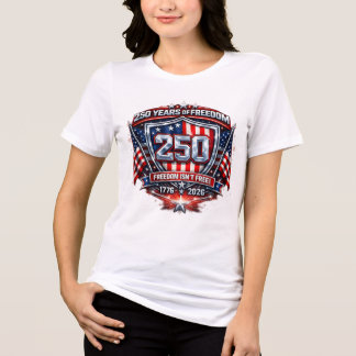 Camiseta Mulher 250 Anos de Liberdade Mantenha a A