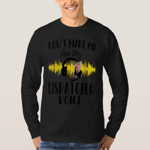 Camiseta Mulher 911 Dispatcher Mulheres Não Me Fazem Usar M