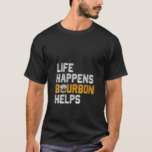 Camiseta Mulher: A vida acontece Bourbon ajuda Bourbon Drin