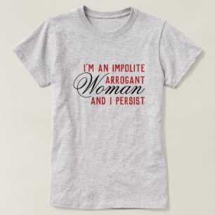Camiseta Mulher Arrogante Ipolita Eu Persisto