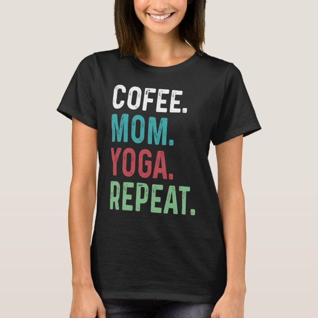 Camiseta Mulher Café Yoga Mãe Café Yoga Workout Medita (Frente)