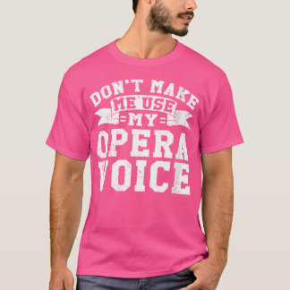 Camiseta Mulher Cantora De Ópera De Coro Não Me Faça Usar M