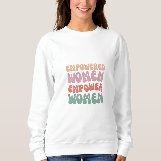 Camiseta Mulher empodera Sweatshirt (Frente)