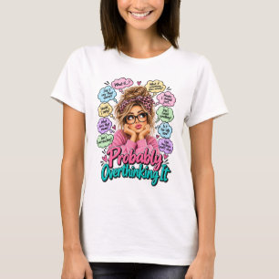 Camiseta Mulher Engraçada e Pensativa Provavelmente Pensand