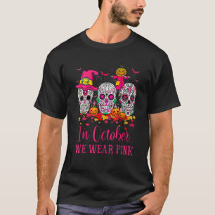 Camiseta Mulher Feiticeira De Açúcar Em Outubro Vestimos Ro