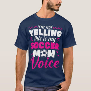Camiseta Mulher Futebol Mama IM Não Gritando Esta É A Minha