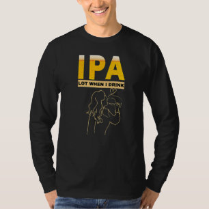 Camiseta Mulher IPA Eu faço muito xixi quando bebo cerveja
