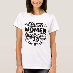 Camiseta Mulher Irritada Mudará o Mundo