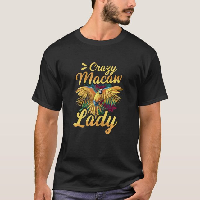Camiseta Mulher Louca Mama Macaw Citação Por Uma Senhora Ma (Frente)