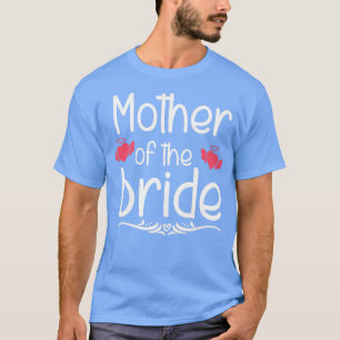 Camiseta Mulher Mãe Do Casamento De Noiva Bridal Apenas Mar