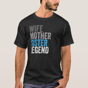 Camiseta Mulher Mãe Irmã Legenda Melhor Mãe Mãe Mãe Mãe Da