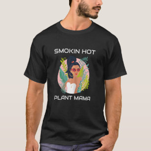 Camiseta Mulher Mãe Planta Quente Fumante Louca Senhora Pla