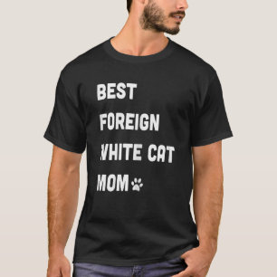 Camiseta Mulher: Melhor Gato Branco Estrangeiro Mãe