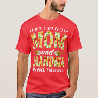 Camiseta Mulher Menina Eu Tenho Dois Títulos Mãe E Avó Moça