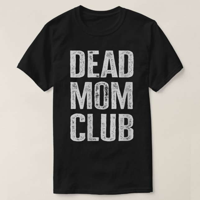 Camiseta Mulher Morto Mãe Clube Funny Dizendo V-Neck (Frente do Design)