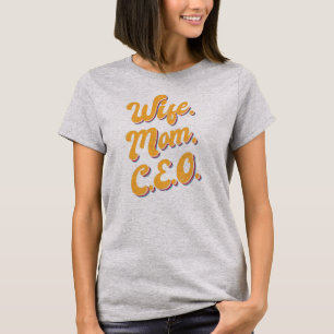 Camiseta Mulher Mulher Mulher Esposa Mãe CEO Encantada Gere