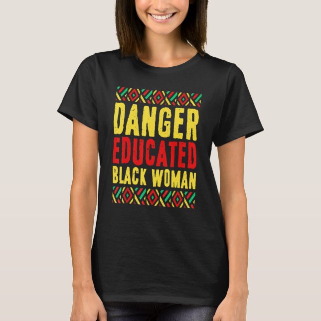 Camiseta Mulher Negra Educada para Perigo História Negra Mê (Frente)