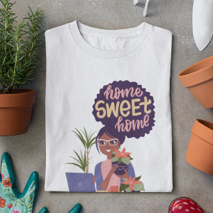 Camiseta Mulher Negra Louca Dama de Planta, Casa Doce