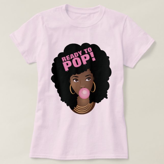 Camiseta Mulher Negra, Pronta para Pop, Bublegum, Rosa (Frente do Design)
