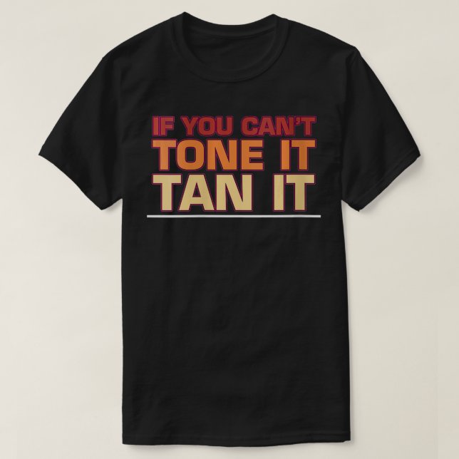 Camiseta Mulher, se você não pode fazer um tom, é engraçado (Frente do Design)