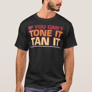 Camiseta Mulher, se você não pode fazer um tom, é engraçado
