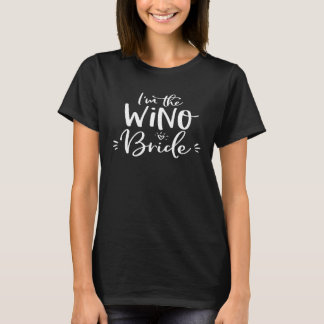 Camiseta Mulher: Wino Bride Funny Group Wine Matando Ba