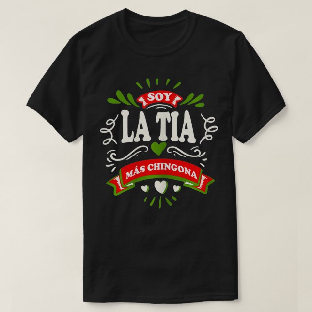 Camiseta Mulher Yo Soy La Tia Mas Chingona Latino-Americano (Frente do Design)