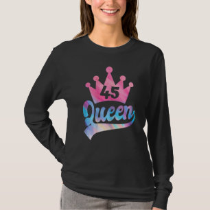 Camiseta Mulheres 45.º aniversário Rainhas Feliz Aniversári