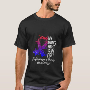 Camiseta Mulheres A Luta Da Minha Mãe É Minha Luta Fibrose