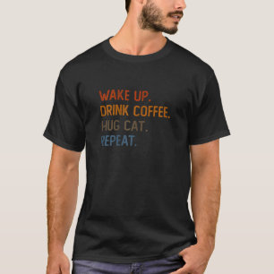 Camiseta Mulheres Acordem Bebam Café Abraço Gato Repita  Ga