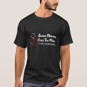 Camiseta Mulheres Algumas Enfermeiras Gritam Demais, Enferm