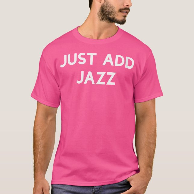 Camiseta Mulheres Apenas Adicione Jazz (Frente)