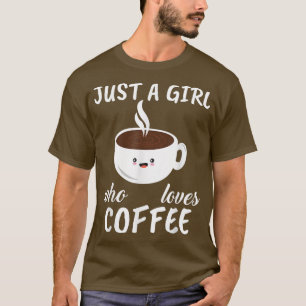 Camiseta Mulheres Apenas Uma Menina Que Ama Café Roupa Café
