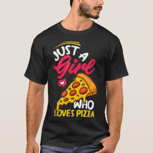 Camiseta Mulheres Apenas Uma Menina Que Ama Pizza Engraçada