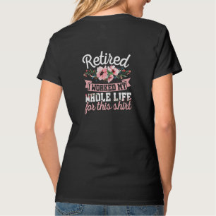 Camiseta Mulheres Aposentadas Eu Trabalhei a Minha Vida Int