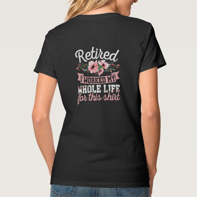 Camiseta Mulheres Aposentadas Eu Trabalhei a Minha Vida Int (Verso)