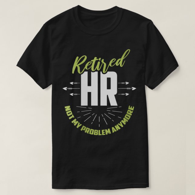 Camiseta Mulheres Aposentadas Recursos Humanos Engraçados R (Frente do Design)