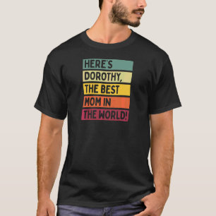 Camiseta Mulheres Aqui é Dorothy A Melhor Mãe do Mundo